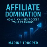 Affiliate Domination: How AI Can Skyrocket Your Earnings (eBook, ePUB) Affiliate Domination: How AI Can Skyrocket Your Earnings (eBook, ePUB)