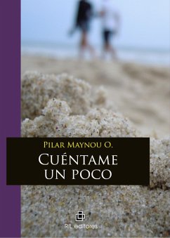 Cuéntame un poco (eBook, ePUB) - Maynou O., Pilar