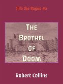 The Brothel of Doom (Jilla the Rogue, #2) (eBook, ePUB) The Brothel of Doom (Jilla the Rogue, #2) (eBook, ePUB)