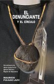 El denunciante y el círculo. Un testimonio de abuso sexual en la Iglesia Católica, Región de Valparaíso (eBook, ePUB) El denunciante y el círculo. Un testimonio de abuso sexual en la Iglesia Católica, Región de Valparaíso (eBook, ePUB)