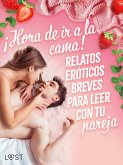¡Hora de ir a la cama! Relatos eróticos breves para leer con tu pareja (eBook, ePUB) ¡Hora de ir a la cama! Relatos eróticos breves para leer con tu pareja (eBook, ePUB)