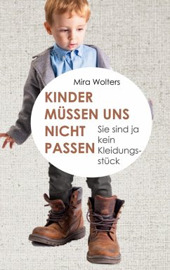Kinder müssen uns nicht passen (eBook, ePUB) Kinder müssen uns nicht passen (eBook, ePUB)