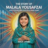 The Story of Malala Yousafzai: Who Found Her Voice in a War Zone? (People Worth Reading About For Kids, #5) (eBook, ePUB) The Story of Malala Yousafzai: Who Found Her Voice in a War Zone? (People Worth Reading About For Kids, #5) (eBook, ePUB)