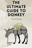 The Ultimate Guide to Donkey (eBook, ePUB) The Ultimate Guide to Donkey (eBook, ePUB)