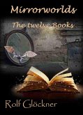 Mirrorworlds The twelve books (eBook, ePUB)