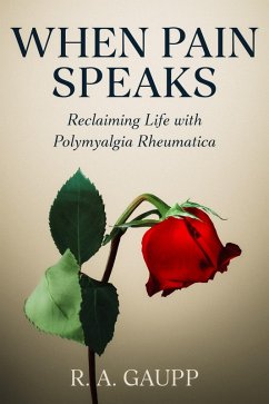 When Pain Speaks (eBook, ePUB) - Gaupp, R. A.