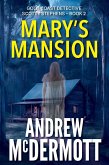 Mary's Mansion (Gold Coast Detective Scotty Stephens, #2) (eBook, ePUB) Mary's Mansion (Gold Coast Detective Scotty Stephens, #2) (eBook, ePUB)