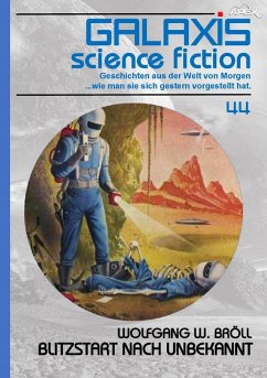 Cover GALAXIS SCIENCE FICTION, BAND 44: BLITZSTART NACH UNBEKANNT (eBook, ePUB)