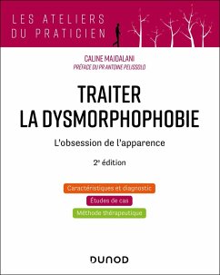 Traiter la dysmorphophobie - 2e éd. (eBook, ePUB) - Majdalani, Caline