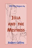 Jilla and the Mistress (Jilla the Rogue, #4) (eBook, ePUB) Jilla and the Mistress (Jilla the Rogue, #4) (eBook, ePUB)