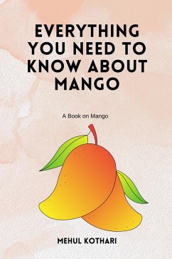 Cover Everything You Need to Know About Mango (eBook, ePUB)