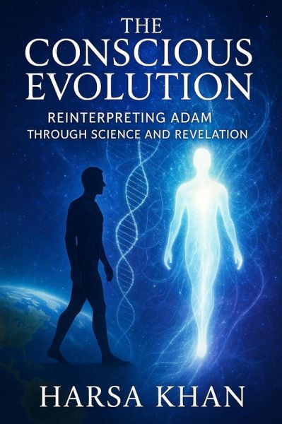 The Conscious Evolution: Reinterpreting Adam Through Science and Revelation (eBook, ePUB)