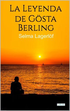 La leyenda de Gösta Berling - Selma Lagerlof (eBook, ePUB) Cover La leyenda de Gösta Berling - Selma Lagerlof (eBook, ePUB)
