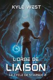 L'Orbe de Liaison (Le Cycle de Starsea, #2) (eBook, ePUB)
