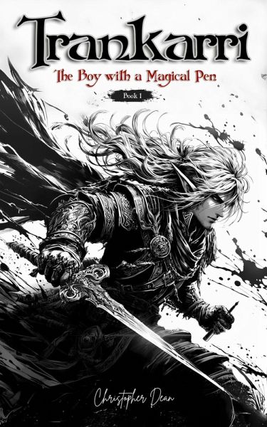 Trankarri - The Boy with a Magical Pen (The Inkworld Sagas, #1) (eBook, ePUB) Trankarri - The Boy with a Magical Pen (The Inkworld Sagas, #1) (eBook, ePUB)