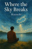 Where the Sky Breaks (eBook, ePUB)