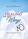 Healing in His Wings (eBook, ePUB) Healing in His Wings (eBook, ePUB)