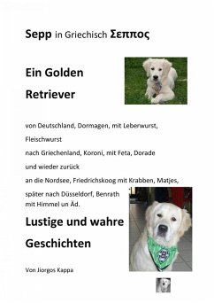Cover Sepp ein Golden Retriever von Deutschland nach Griechenland und wieder zurück. Lustige Geschichten (eBook, ePUB)