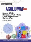 A Solid Way in C#: Master Solid Principles and Write Clean, Maintainable Code (eBook, ePUB)