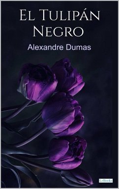 Cover El Tulipán negro - Alexandre Dumas (eBook, ePUB)