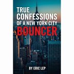 True Confessions of a New York City Bouncer (eBook, ePUB)