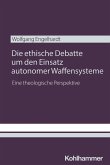 Die ethische Debatte um den Einsatz autonomer Waffensysteme (eBook, ePUB)