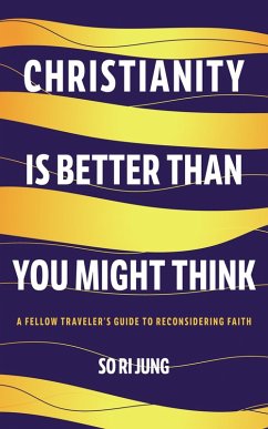 Christianity Is Better Than You Might Think (eBook, ePUB)