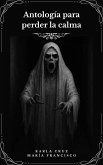Antología para perder la calma (eBook, ePUB)