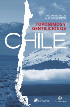 Topónimos y gentilicios de Chile (eBook, ePUB) - Riquelme, Raïssa; Ferreccio Podestá, Mario