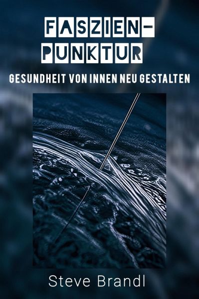 Faszien-Punktur (eBook, ePUB) Faszien-Punktur (eBook, ePUB)