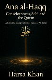 Ana al-Haqq: Consciousness, Self, and the Quran, A SCIENTIFIC INTERPRETATION OF MANSOOR AL HALLAJ (eBook, ePUB)