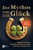 Der Mythos vom Glück (eBook, ePUB)
