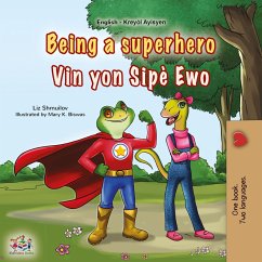 Cover Being a Superhero Vin yon Sipè Ewo (English Haitian Creole Bilingual Collection) (eBook, ePUB)