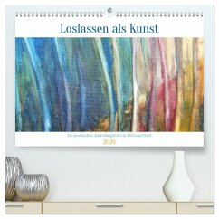 Cover Loslassen als Kunst - Ein poetischer Jahresbegleiter in Bild und Wort (hochwertiger Premium Wandkalender 2026 DIN A2 quer), Kunstdruck in Hochglanz