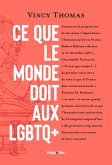 Ce que le monde doit aux LGBTQIA+ (eBook, ePUB) Ce que le monde doit aux LGBTQIA+ (eBook, ePUB)