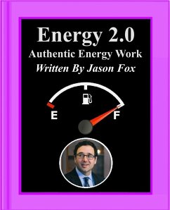 Energy 2.0 Authentic Energy Work (eBook, ePUB) - Fox, Jason