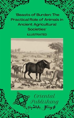 Cover Beasts of Burden The Practical Role of Animals in Ancient Agricultural Societies (eBook, ePUB)