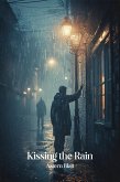 Kissing the Rain (Astern Blatt Short Novels, #75) (eBook, ePUB)
