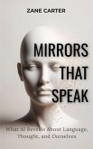 Mirrors that Speak: What AI Reveals About Language, Thought, and Ourselves (eBook, ePUB)