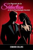 Le Pouvoir de la Séduction et de la Psychologie Sociale : Apprenez les secrets pour Conquérir et Persuader une personne (eBook, ePUB) Le Pouvoir de la Séduction et de la Psychologie Sociale : Apprenez les secrets pour Conquérir et Persuader une personne (eBook, ePUB)