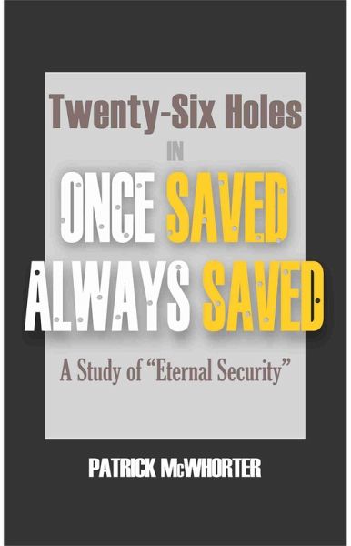 Twenty-Six Holes in Once Saved, Always Saved (eBook, ePUB)