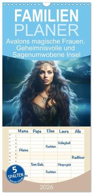 Familienplaner 2026 - Avalons magische Frauen. Geheimnisvolle und Sagenumwobene Insel mit 5 Spalten (Wandkalender, 21 x 45 cm) CALVENDO