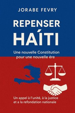 Cover Repenser Haïti : Une nouvelle Constitution pour une nouvelle ère (eBook, ePUB)