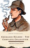 Sherlock Holmes: The Complete Collection (eBook, ePUB) Sherlock Holmes: The Complete Collection (eBook, ePUB)