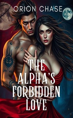 The Alpha's Forbidden Love (eBook, ePUB) - Chase, Orion