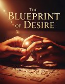 The Blueprint of Desire (eBook, ePUB)