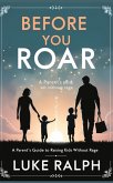 Before You Roar Before You Roar