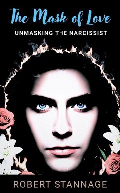 Cover The Mask of Love - Unmasking The Narcissist (eBook, ePUB)