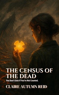 The Census of the Dead: You Don't Exist If You're Not Counted (What Remains: Stories from After Everything, #2) (eBook, ePUB) - Reid, Claire Autumn