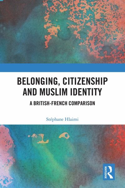 Belonging, Citizenship and Muslim Identity (eBook, PDF)